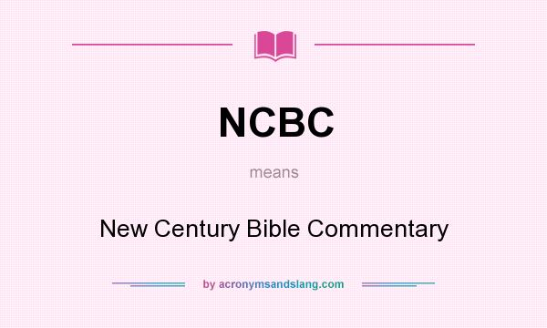 What does NCBC mean? It stands for New Century Bible Commentary