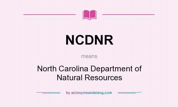 What does NCDNR mean? It stands for North Carolina Department of Natural Resources