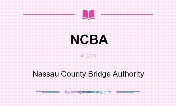 What does NCBA mean? It stands for Nassau County Bridge Authority