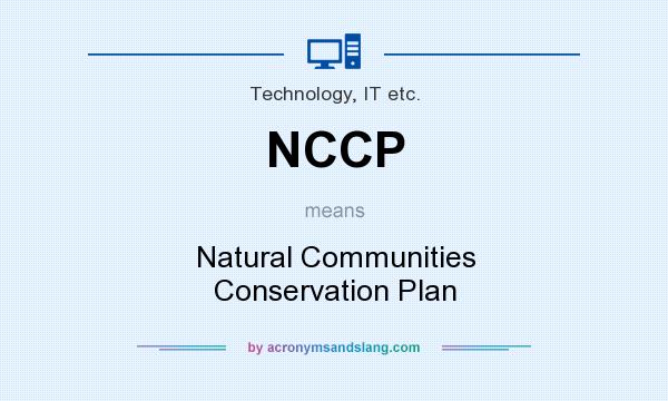 What does NCCP mean? It stands for Natural Communities Conservation Plan