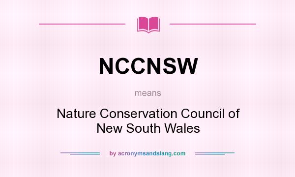 What does NCCNSW mean? It stands for Nature Conservation Council of New South Wales