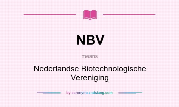 What does NBV mean? It stands for Nederlandse Biotechnologische Vereniging