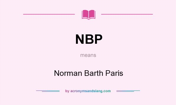 What does NBP mean? It stands for Norman Barth Paris