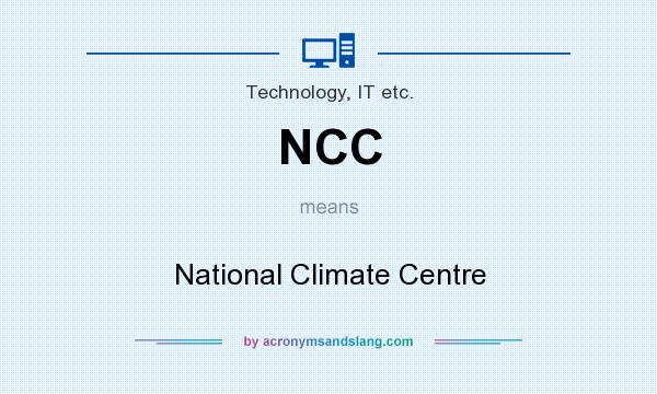 What does NCC mean? It stands for National Climate Centre