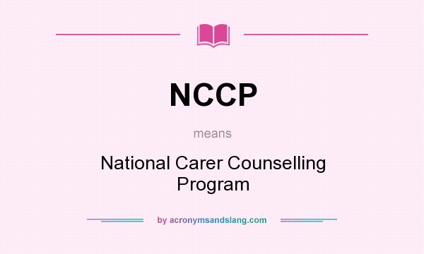What does NCCP mean? It stands for National Carer Counselling Program