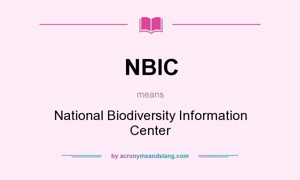 What does NBIC mean? It stands for National Biodiversity Information Center