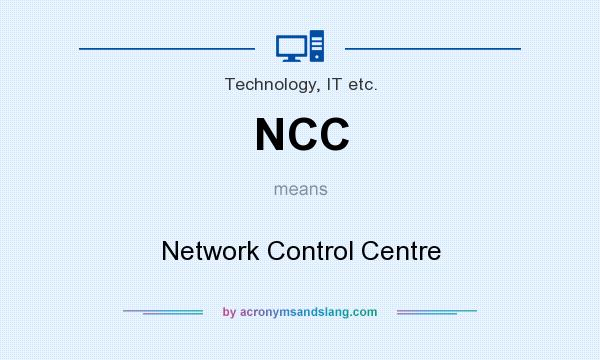 What does NCC mean? It stands for Network Control Centre