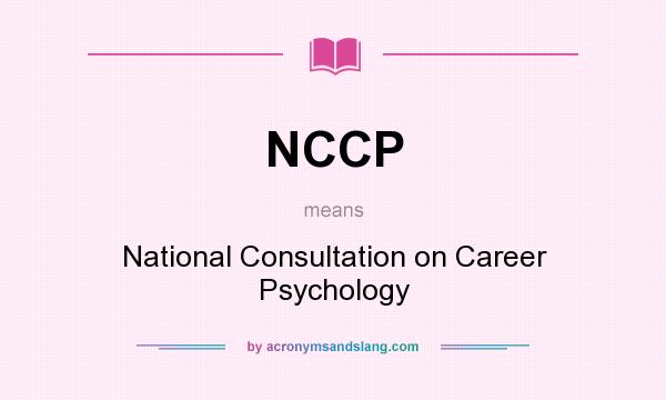 What does NCCP mean? It stands for National Consultation on Career Psychology