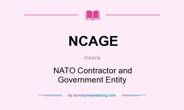 What does NCAGE mean? It stands for NATO Contractor and Government Entity