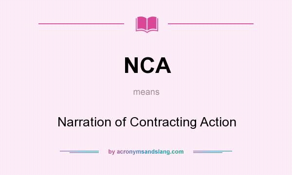 What does NCA mean? It stands for Narration of Contracting Action