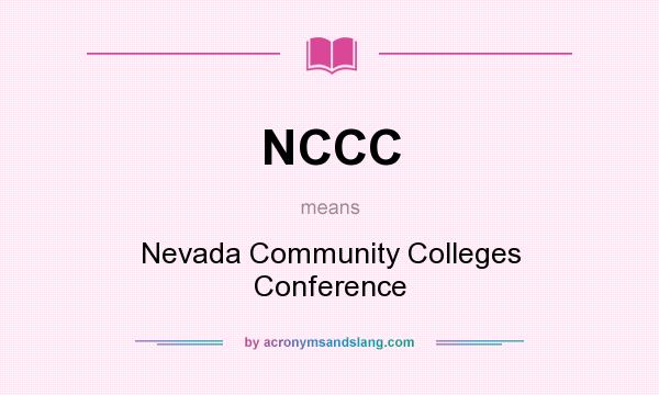 What does NCCC mean? It stands for Nevada Community Colleges Conference