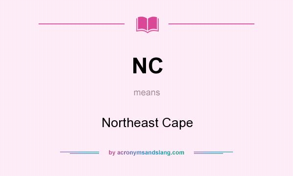 What does NC mean? It stands for Northeast Cape