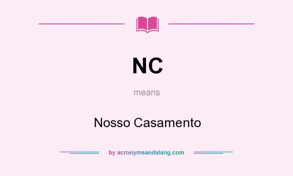 What does NC mean? It stands for Nosso Casamento