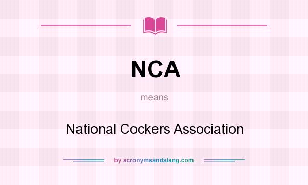 What does NCA mean? It stands for National Cockers Association