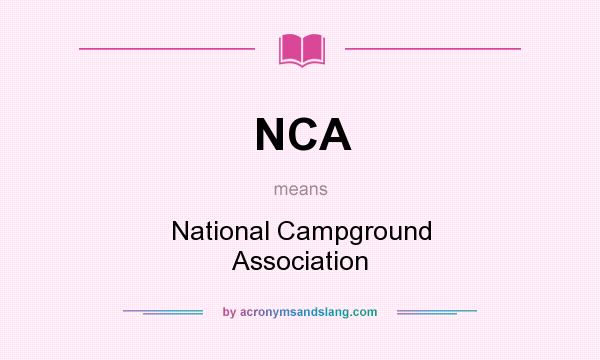 What does NCA mean? It stands for National Campground Association