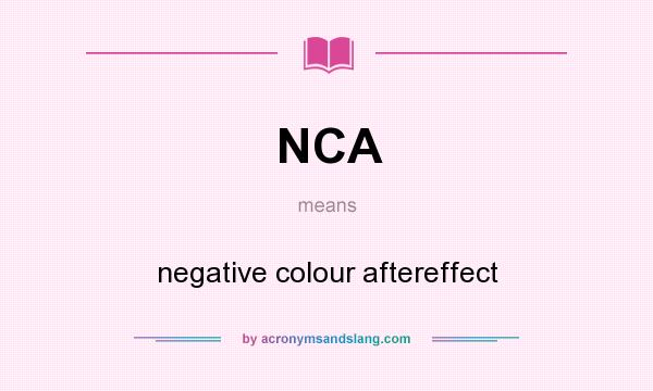 What does NCA mean? It stands for negative colour aftereffect