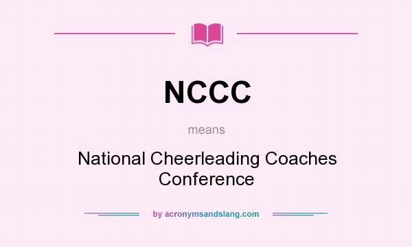 What does NCCC mean? It stands for National Cheerleading Coaches Conference