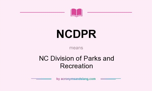 What does NCDPR mean? It stands for NC Division of Parks and Recreation