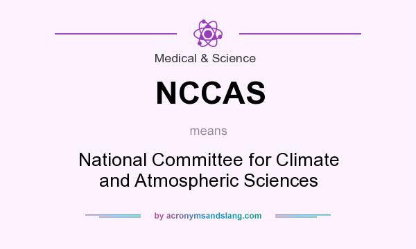 What does NCCAS mean? It stands for National Committee for Climate and Atmospheric Sciences
