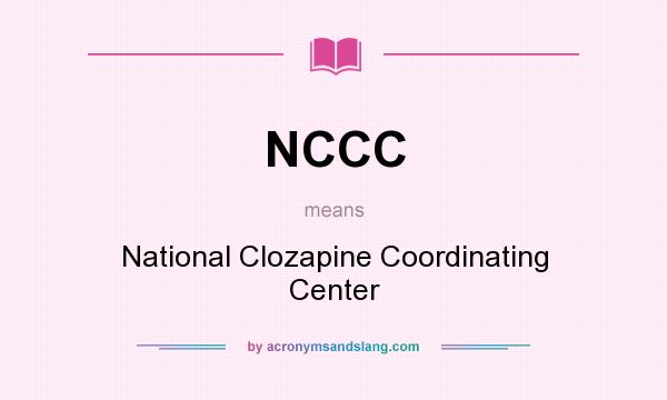 What does NCCC mean? It stands for National Clozapine Coordinating Center