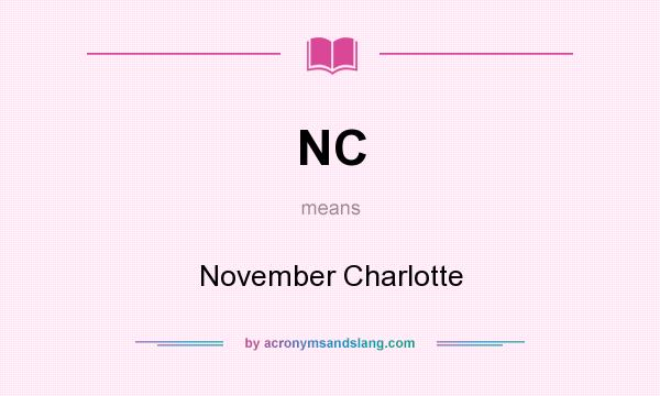 What does NC mean? It stands for November Charlotte