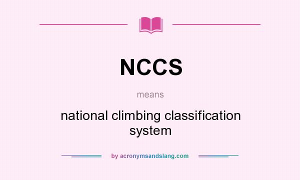 What does NCCS mean? It stands for national climbing classification system