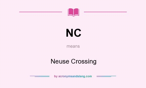 What does NC mean? It stands for Neuse Crossing