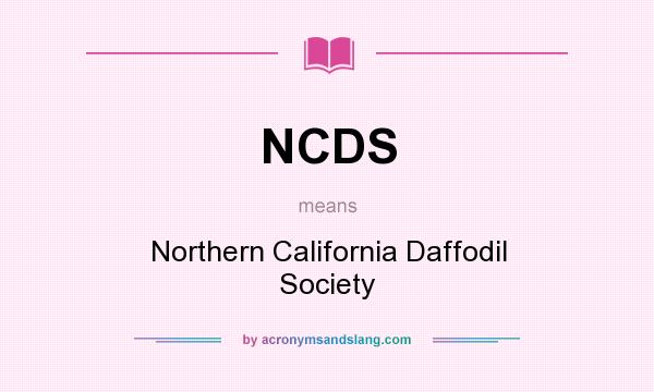What does NCDS mean? It stands for Northern California Daffodil Society
