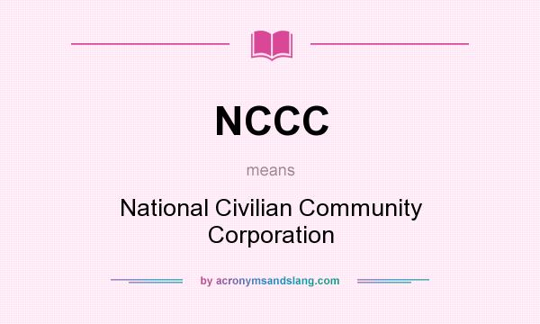 What does NCCC mean? It stands for National Civilian Community Corporation