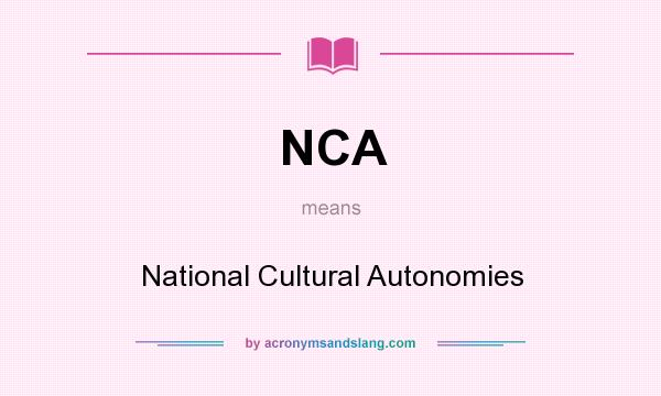 What does NCA mean? It stands for National Cultural Autonomies