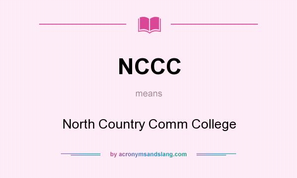 What does NCCC mean? It stands for North Country Comm College