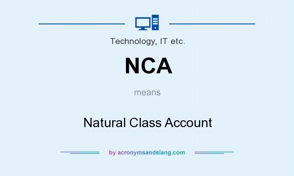 What does NCA mean? It stands for Natural Class Account