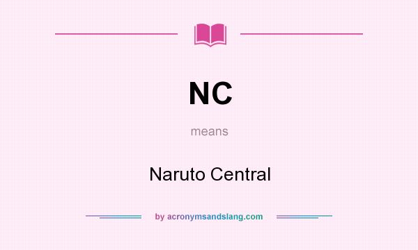 What does NC mean? It stands for Naruto Central