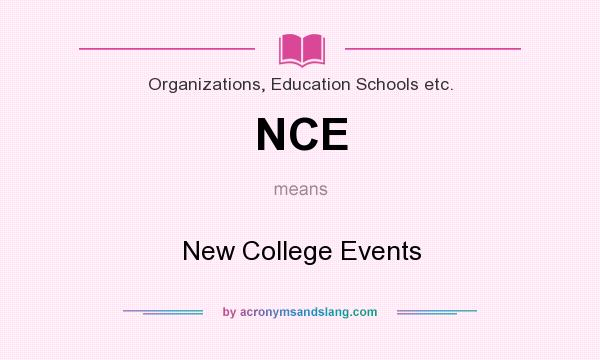 What does NCE mean? It stands for New College Events