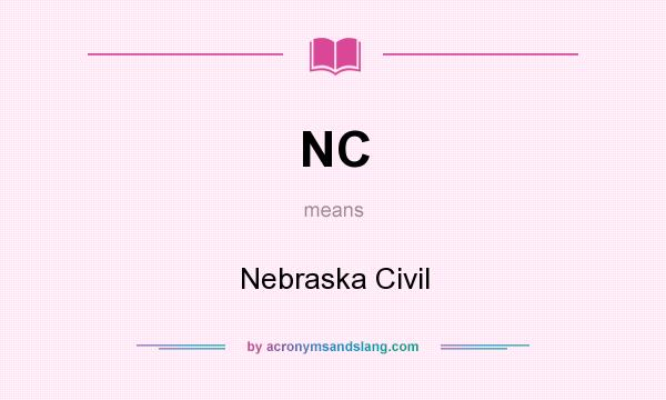 What does NC mean? It stands for Nebraska Civil
