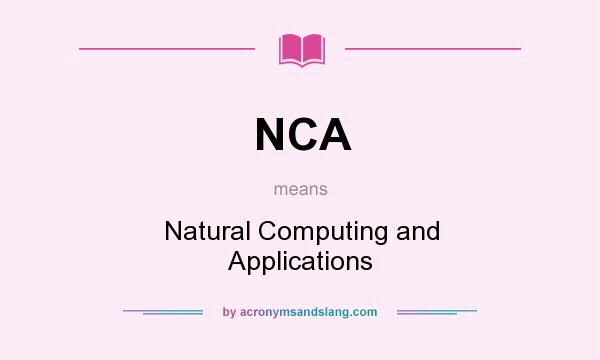 What does NCA mean? It stands for Natural Computing and Applications