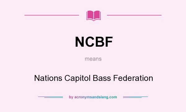 What does NCBF mean? It stands for Nations Capitol Bass Federation