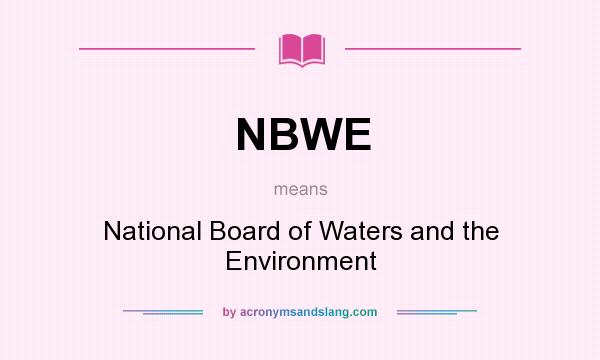 What does NBWE mean? It stands for National Board of Waters and the Environment