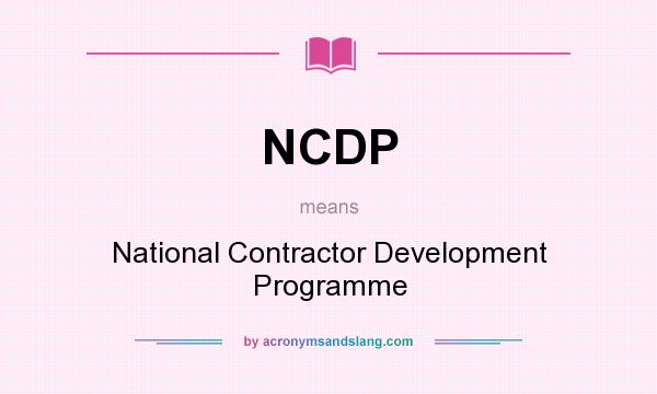 What does NCDP mean? It stands for National Contractor Development Programme