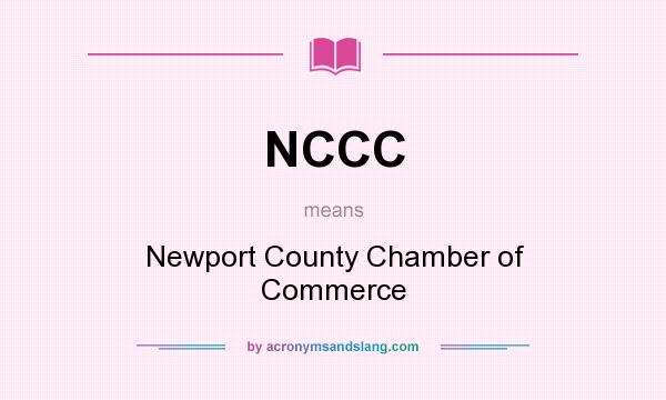 What does NCCC mean? It stands for Newport County Chamber of Commerce