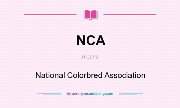 What does NCA mean? It stands for National Colorbred Association