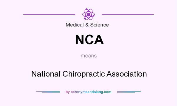 What does NCA mean? It stands for National Chiropractic Association