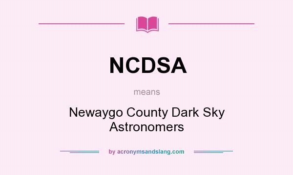 What does NCDSA mean? It stands for Newaygo County Dark Sky Astronomers
