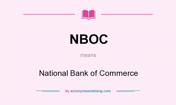 What does NBOC mean? It stands for National Bank of Commerce