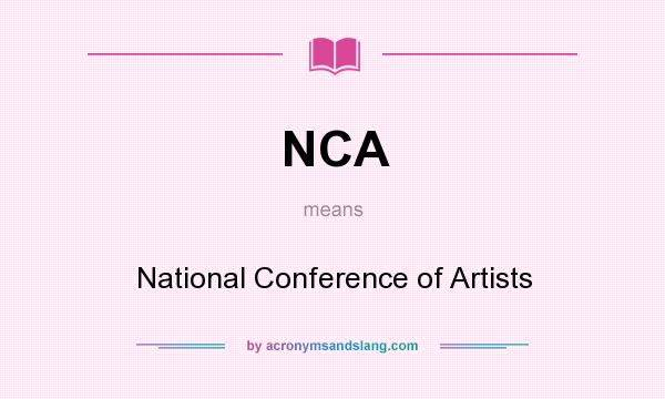 What does NCA mean? It stands for National Conference of Artists