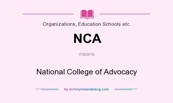 What does NCA mean? It stands for National College of Advocacy