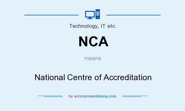 What does NCA mean? It stands for National Centre of Accreditation