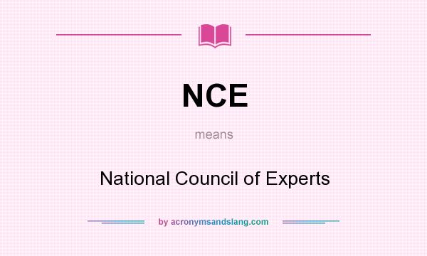 What does NCE mean? It stands for National Council of Experts