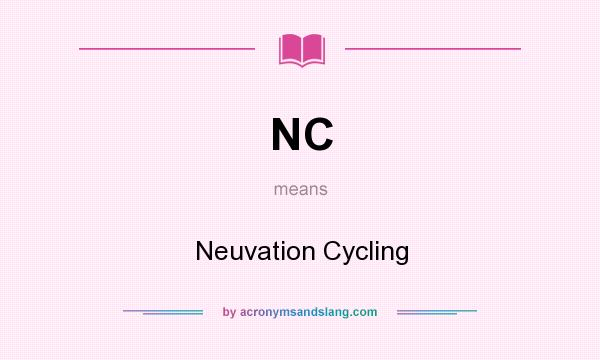 What does NC mean? It stands for Neuvation Cycling