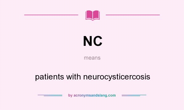 What does NC mean? It stands for patients with neurocysticercosis